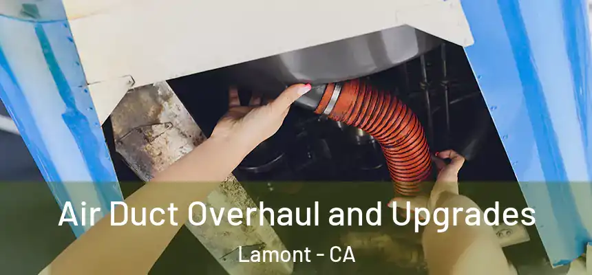  Air Duct Overhaul and Upgrades Lamont - CA