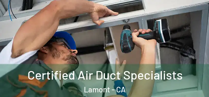  Certified Air Duct Specialists Lamont - CA