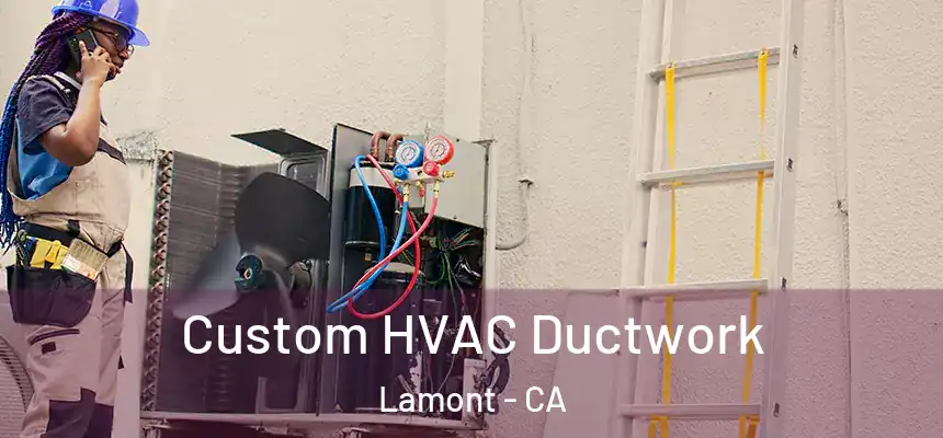  Custom HVAC Ductwork Lamont - CA