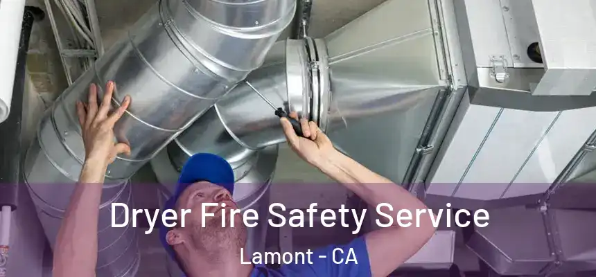  Dryer Fire Safety Service Lamont - CA