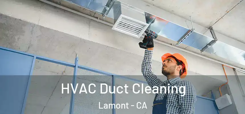  HVAC Duct Cleaning Lamont - CA