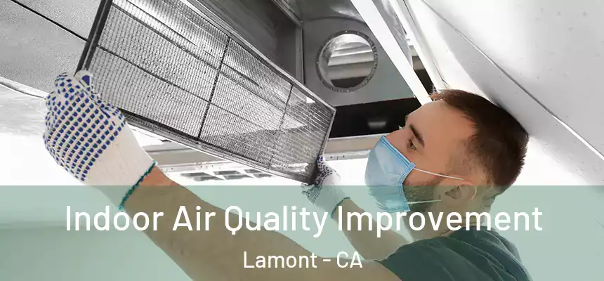  Indoor Air Quality Improvement Lamont - CA