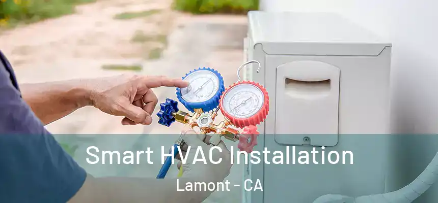  Smart HVAC Installation Lamont - CA